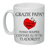 Tazza 8x10 cm Grazie papà posso sempre contare su di te. Ti Adoro