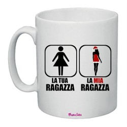 Tazza in ceramica con frase: la tua ragazza la mia ragazzaM 8x10