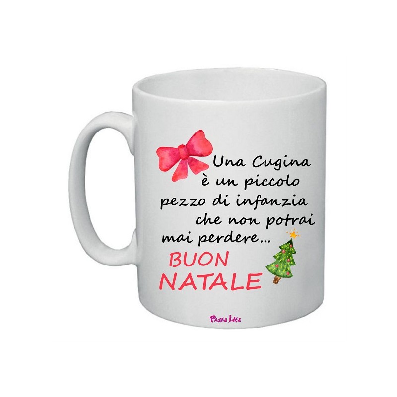 Tazza in ceramica con frase: una cugina è un piccolo pezzo di infanzia..M 8x10