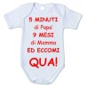 Body primi mesi personalizzati  5 inuti di papà 9 mesi di mamma ed eccomi qua