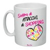 tazza in ceramica donna con scritta simpatica shopping