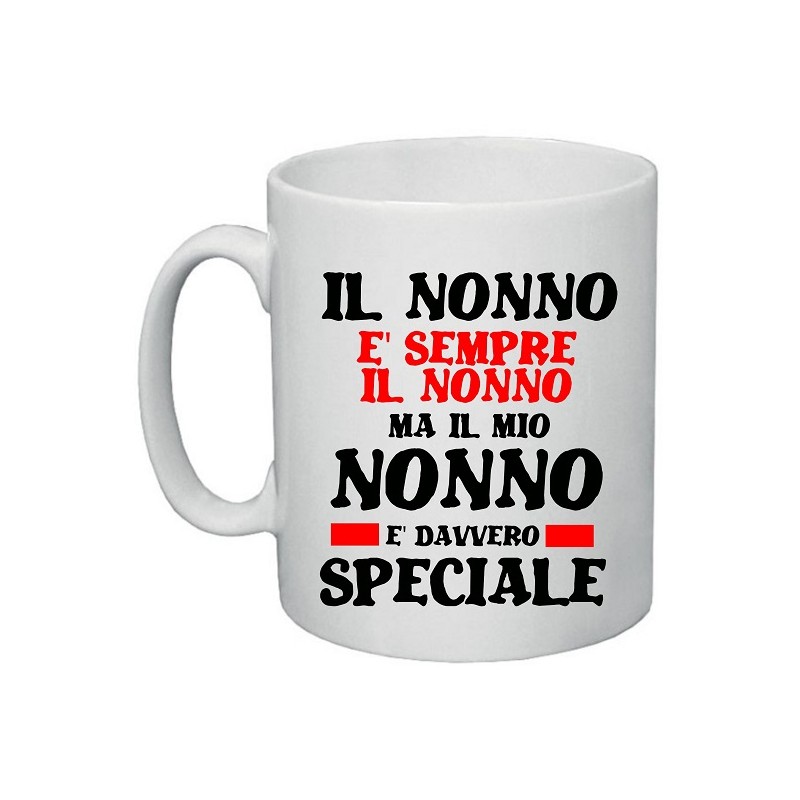 tazza in ceramica il nonno è sempre il nonno ma il mio nonno è davvero speciale