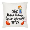 Cuscino in poliestere con frase: caro babbo natale.. posso spiegarti tutto..M 40x40