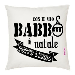 Cuscino in poliestere con frase: con il mio babbo è natale tutto l'annoM 40x40