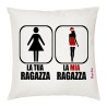 Cuscino in poliestere con frase: la tua ragazza, la mia ragazza.m 40X40