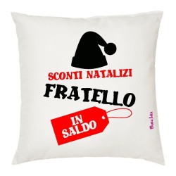 Cuscino in poliestere con frase: sconti natalizzi fratello in saldoM 40X40