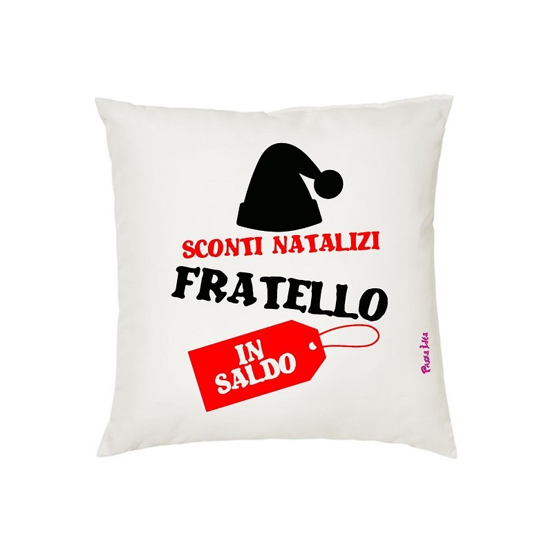 Cuscino in poliestere con frase: sconti natalizzi fratello in saldoM 40X40