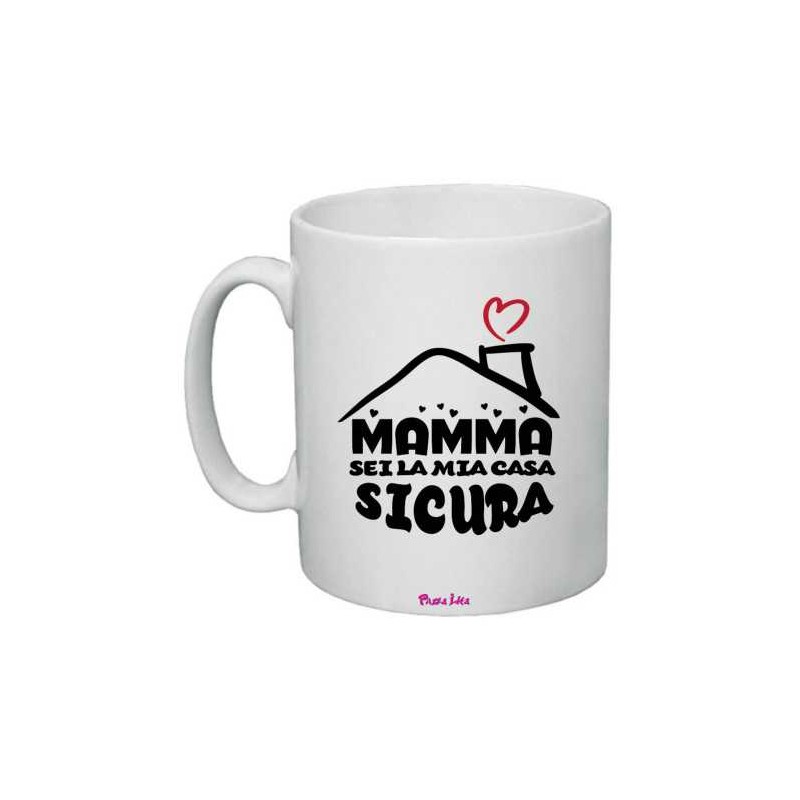 Tazza cm 8x10 in ceramica pazza idea con stampa mamma  sei la mia casa sicura festa della mamma