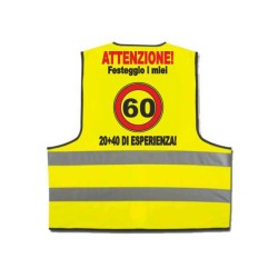 gilet catarifrangente auto uomo donna con frase simpatica attenzione festeggio i miei  60 anni 20+40 di esperienza