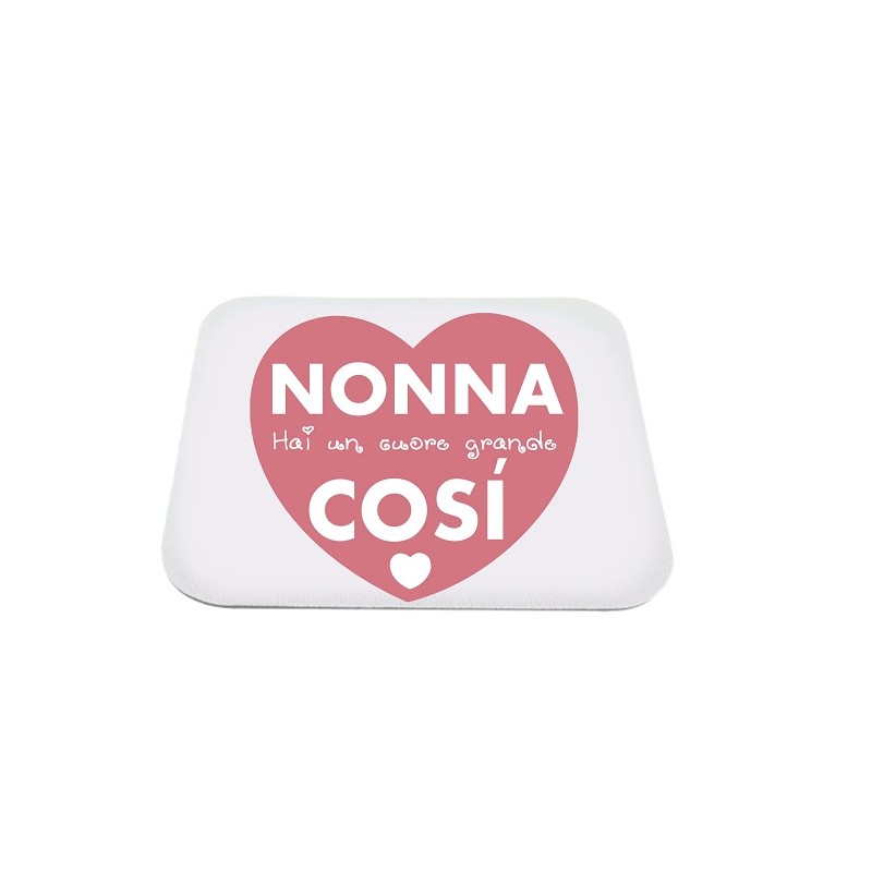 mouse pad nonna hai un cuore grande così