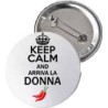 Spilla rotonda con stampa keep calm and arriva la donna festa della donna