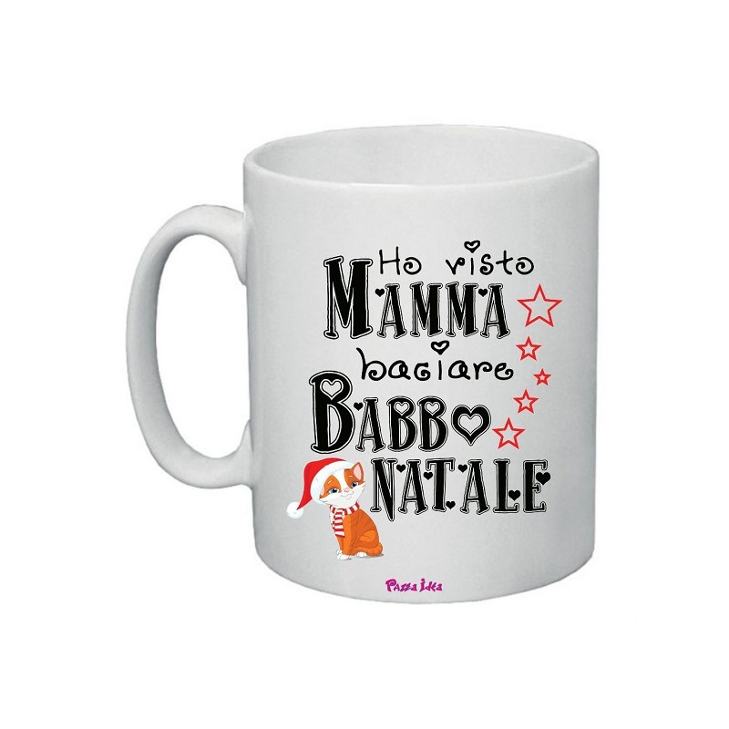 Tazza in ceramicacon frase: ho visto mamma baciare babbo nataleM 8x10