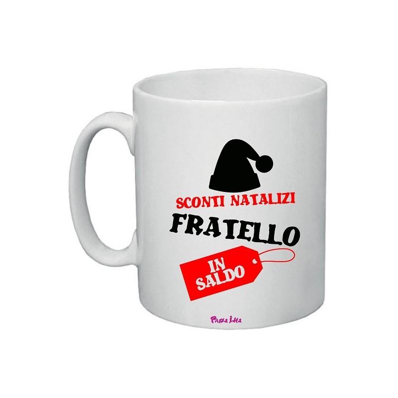 Tazza in ceramicacon frase: sconti natalizzi. fratello in saldoM 8x10