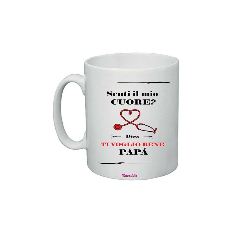 Tazza mug  in ceramica cm 8x10  festa del papà con stampa scritta senti il mio cuore? dice ti voglio bene papa