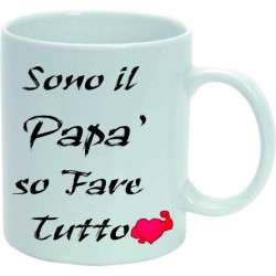 Tazza Mug 10x8 con frase " Sono il Papa' so fare tutto "