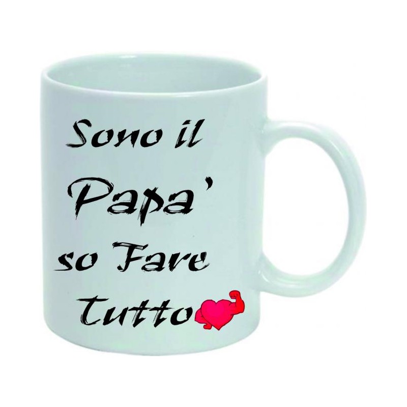 Tazza Mug 10x8 con frase " Sono il Papa' so fare tutto "