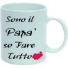 Tazza Mug 10x8 con frase " Sono il Papa' so fare tutto "