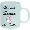 Tazza mug in ceramica cm 8x10 ( ho più sonno che tette)