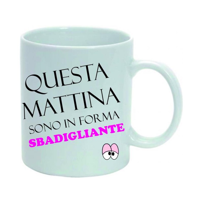 Tazza mug in ceramica cm 8x10 ( questa mattina sono in forma )