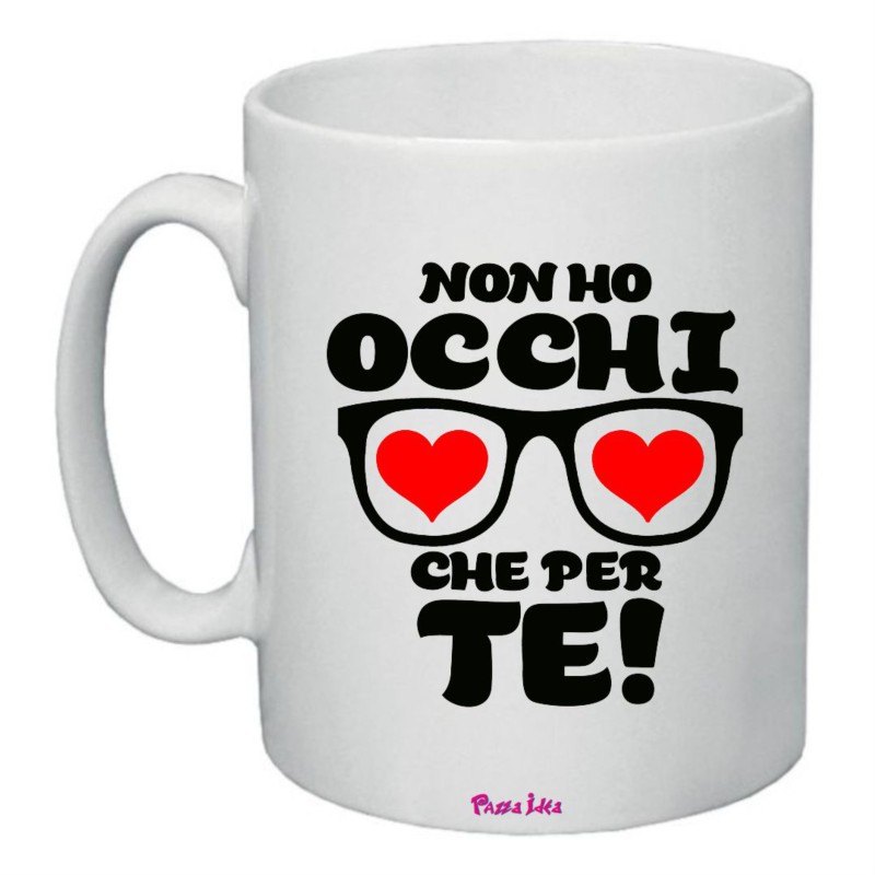 tazza in ceramica cm 8x10 san valentino con scritta non ho occhi che per te