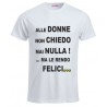 t-shirt con frase .alle donne non chiedo nulla... taglie assortite S-M-L-XL-XXL