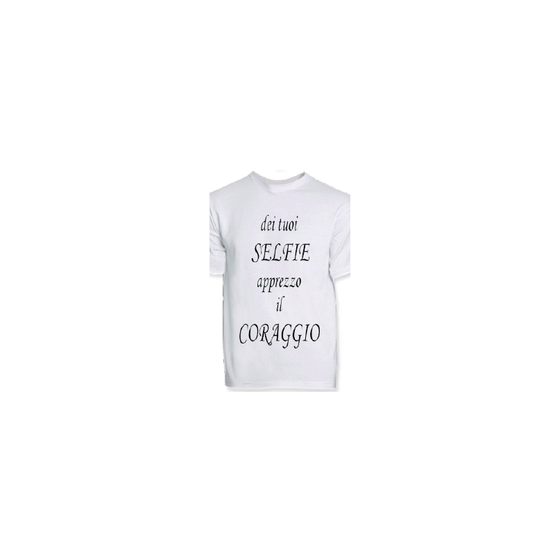 t-shirt con frase DEI TUOI SELFIE APPREZZO IL CORAGGIO.. taglie assortite S-M-L-XL-XXL