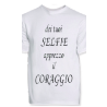 t-shirt con frase DEI TUOI SELFIE APPREZZO IL CORAGGIO.. taglie assortite S-M-L-XL-XXL