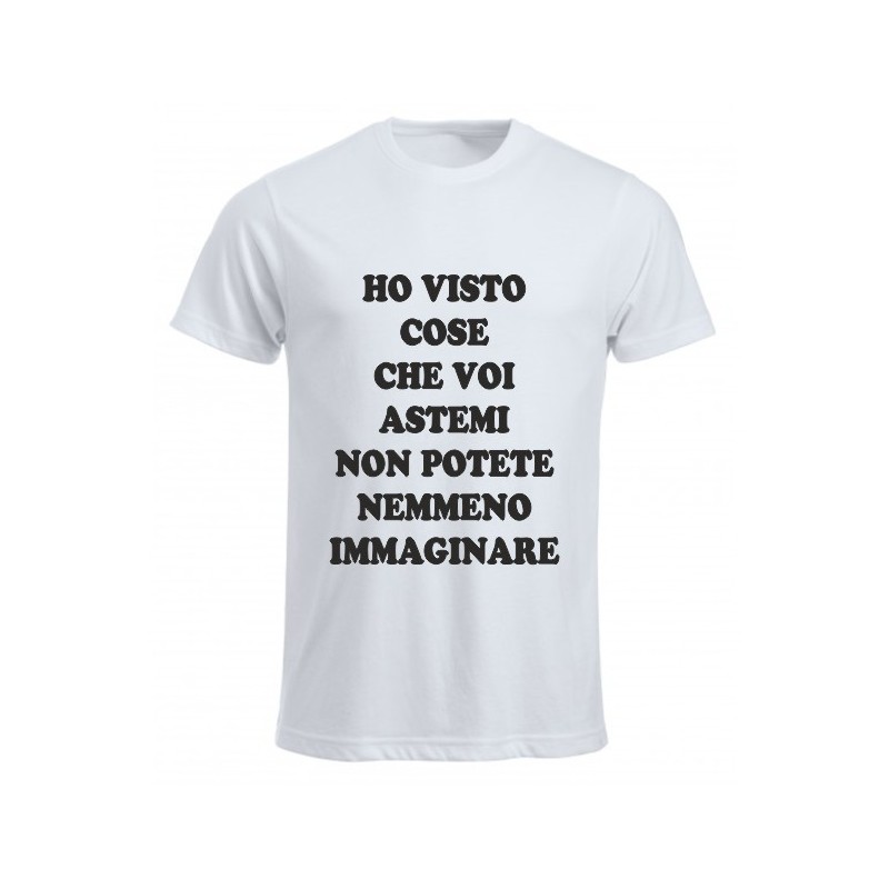 t-shirt con frase ho visto delle cose che voi astemi... taglie assortite S-M-L-XL-XXL