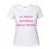 t-shirt con frase le pazze testimoni della sposa. taglie assortite S-M-L-XL-XXL