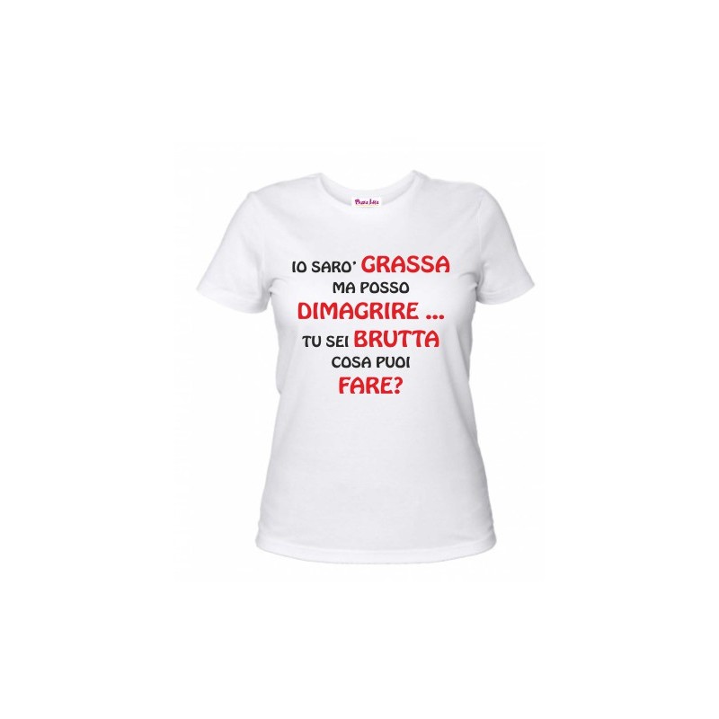 t-shirt con frase sarò grassa ma posso dimagrire... taglie assortite S-M-L-XL-XXL