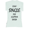 t-shirt con frase SONO SINGLE PER LEGGITIMA DIFESA.. taglie assortite S-M-L-XL-XXL