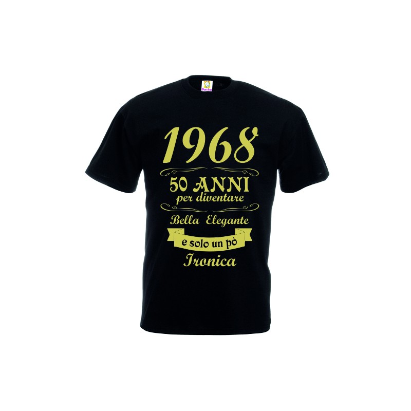 t-shirt con stampa oro 1968 50anni per diventare cosi bella elegante e solo un po' ironica