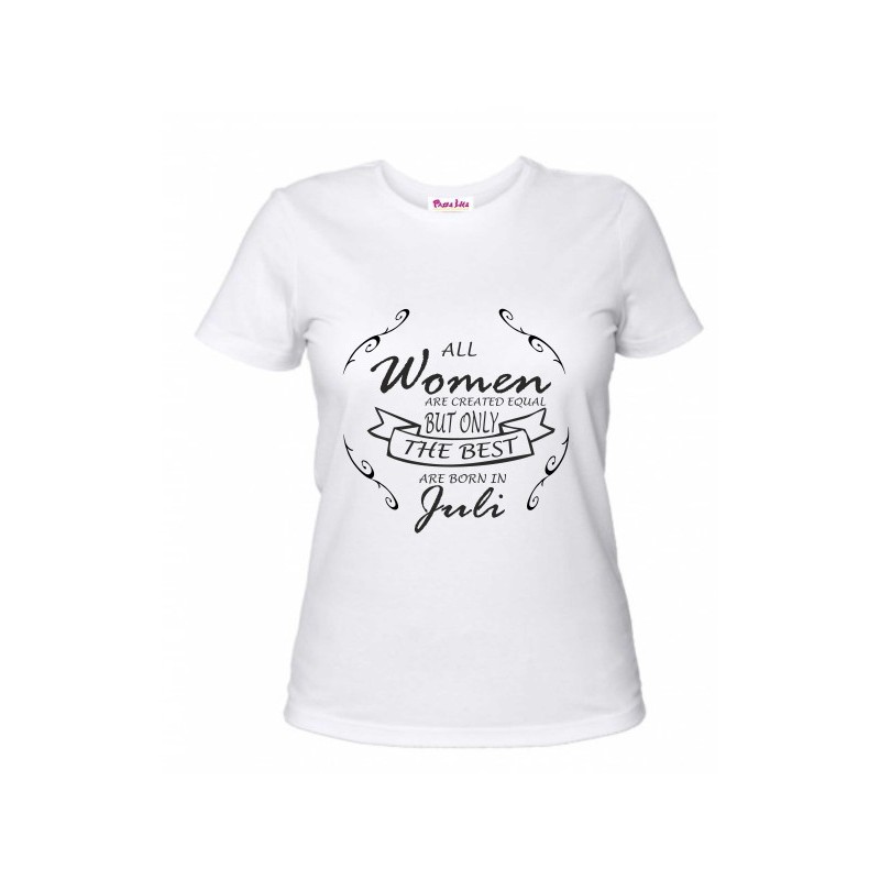 T-shirt donna compleanno all women the best juli luglio