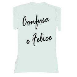 t-shirt frase spiritosa .confusa e felice. taglie assortite S-M-L-XL-XXL