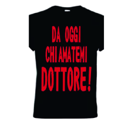 t-shirt frase spiritosa .da oggi chiamatemi dottore. taglie assortite S-M-L-XL-XXL