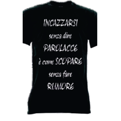 t-shirt frase spiritosa .incazzarsi senza dire parolacce è come...  taglie assortite S-M-L-XL-XXL