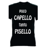 t-shirt frase spiritosa .poco capello tyanto pisello. taglie assortite S-M-L-XL-XXL