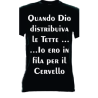 t-shirt frase spiritosa .Quando Dio distribuiva le tette ion ero in fila per il cervello. taglie assortite S-M-L-XL-XXL