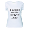 t-shirt frase spiritosa .sotto il vestito niente male. taglie assortite S-M-L-XL-XXL