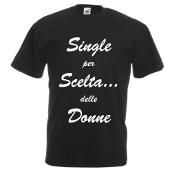 t-shirt m/c frase spiritosa . Single per scelta delle donne. TAGLIE ASSORTITE S-M-L-XL-XXL